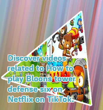 Play bloons tower defense 6